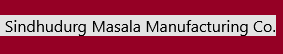 Sindhudurg Masala Manufacturing Co