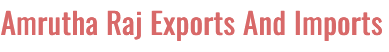 AMRUTHA RAJ EXPORTS AND IMPORTS